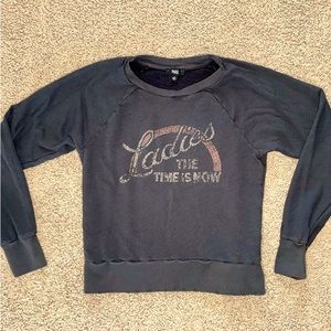 PAIGE “Ladies the Time is Now” sweatshirt